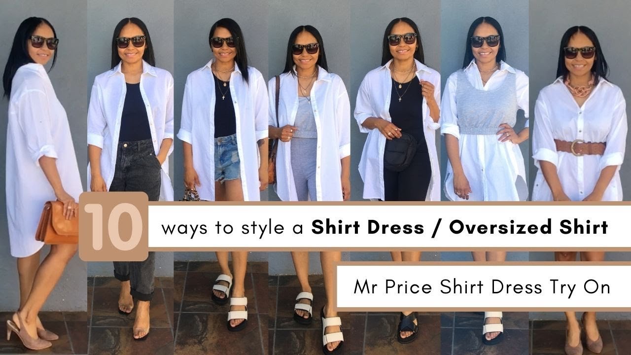 10 Ways to Style a Shirt Dress / Oversized Shirt