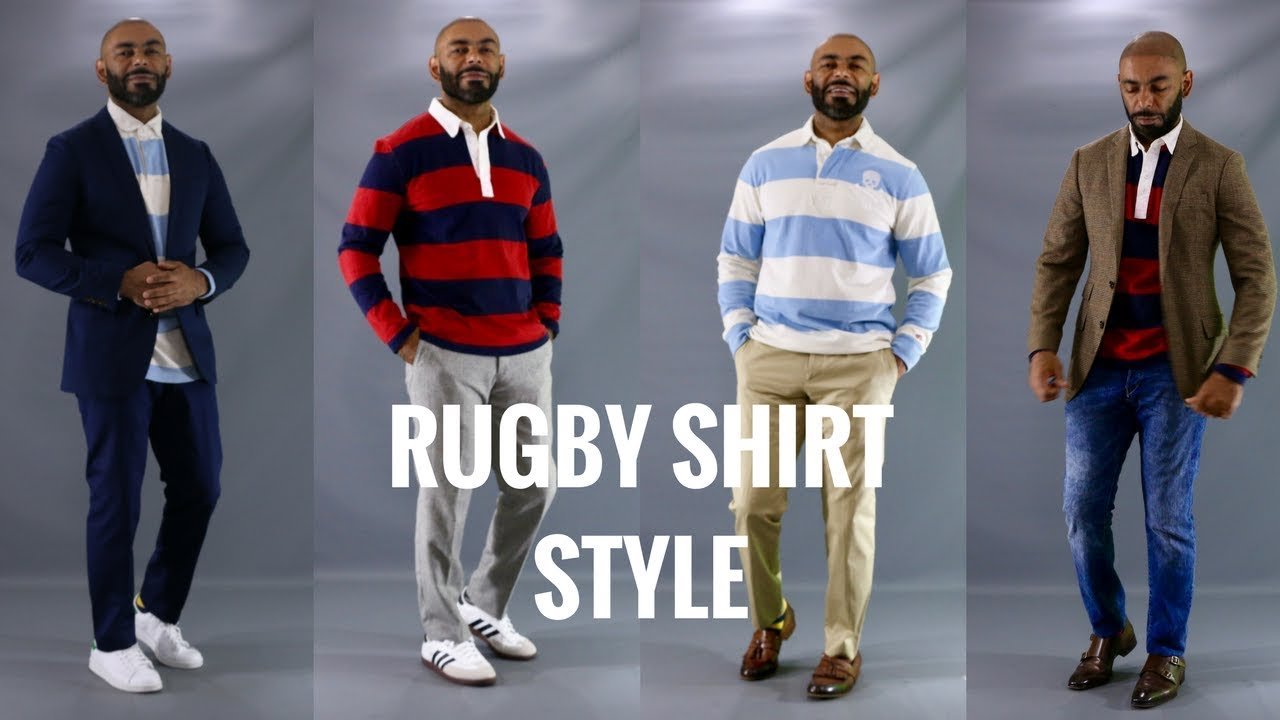 How To Style A Men's Rugby Shirt/How To Wear A Men's Rugby Shirt