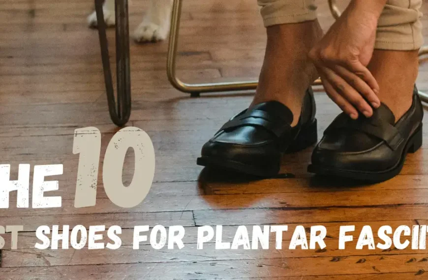 best dress shoes for plantar fasciitis